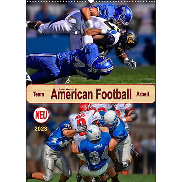 American Football, Team-Arbeit (Wandkalender 2023 DIN A2 hoch), Peter Roder