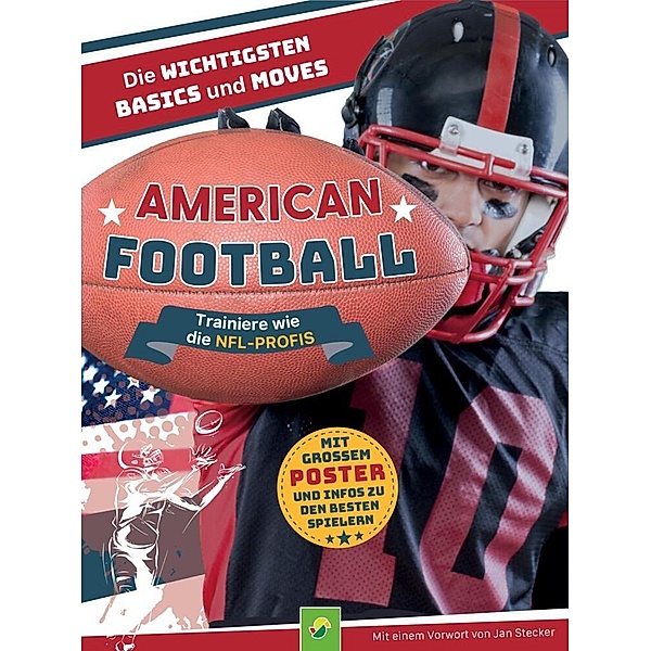 American Football - Trainiere wie die NFL-Profis, Schwager & Steinlein Verlag, Nicole Lindenroth, Sabine Janatschek