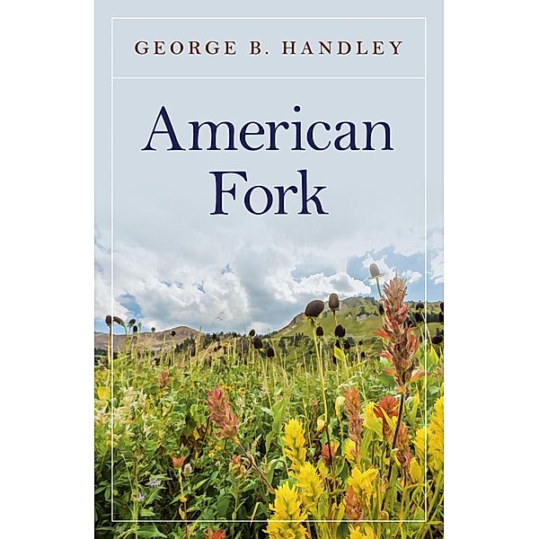 American Fork, George B. Handley