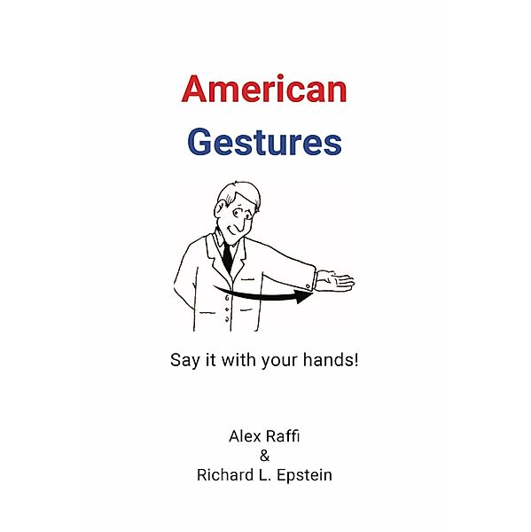 American Gestures, Alex Raffi, Richard L Epstein