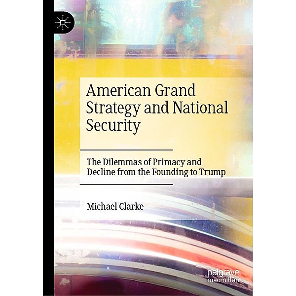 American Grand Strategy and National Security / Progress in Mathematics, Michael Clarke