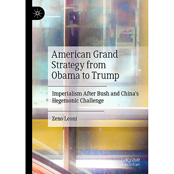 American Grand Strategy from Obama to Trump, Zeno Leoni
