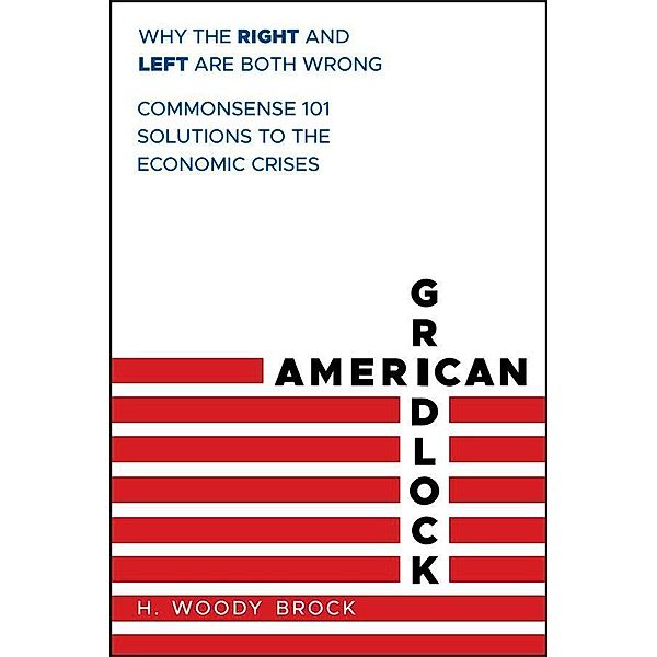 American Gridlock, H. Woody Brock