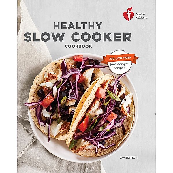 American Heart Association Healthy Slow Cooker Cookbook, Second Edition / American Heart Association, American Heart Association