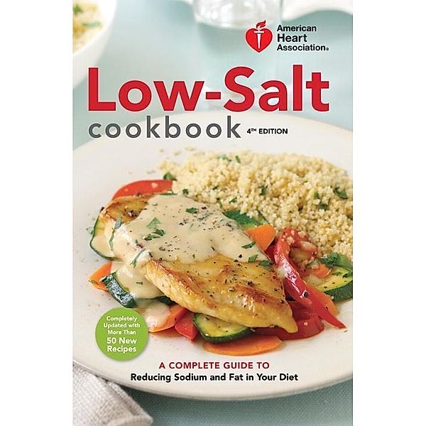 American Heart Association Low-Salt Cookbook, 4th Edition / American Heart Association, American Heart Association