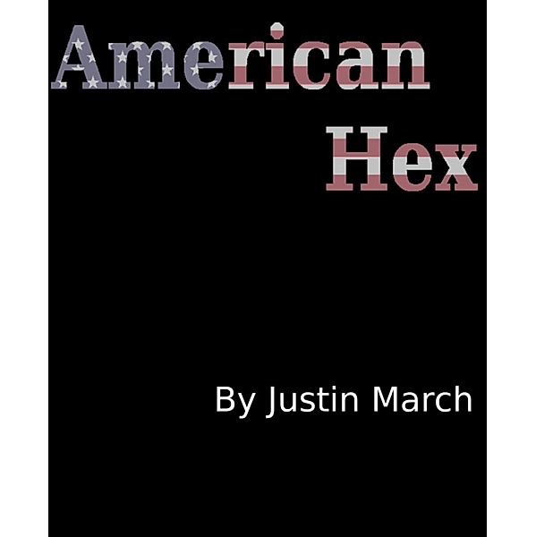 American Hex, Justin March