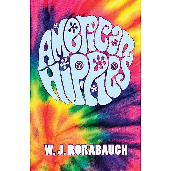 American Hippies / Cambridge Essential Histories, W. J. Rorabaugh