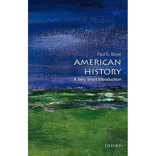 American History: A Very Short Introduction / Very Short Introductions, Paul S. Boyer