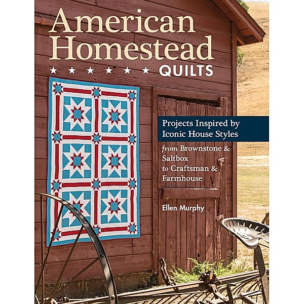 American Homestead Quilts, Ellen Murphy