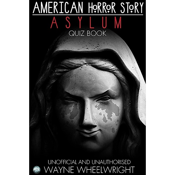 American Horror Story - Asylum Quiz Book / TV Trivia, Wayne Wheelwright