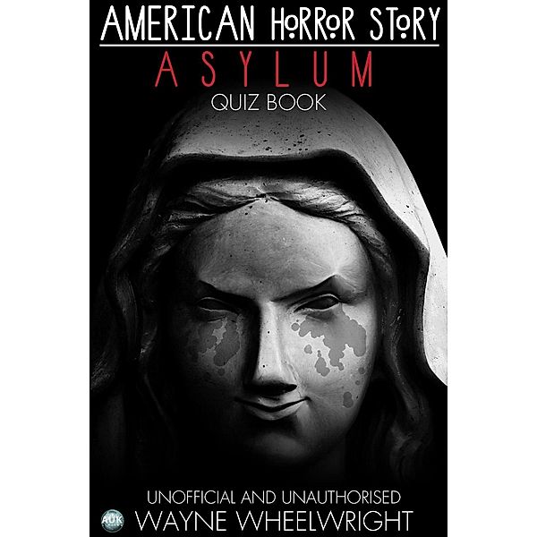 American Horror Story - Asylum Quiz Book / TV Trivia, Wayne Wheelwright