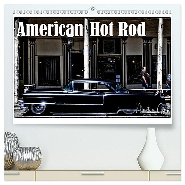American Hot Rod (hochwertiger Premium Wandkalender 2024 DIN A2 quer), Kunstdruck in Hochglanz, Martin Graf