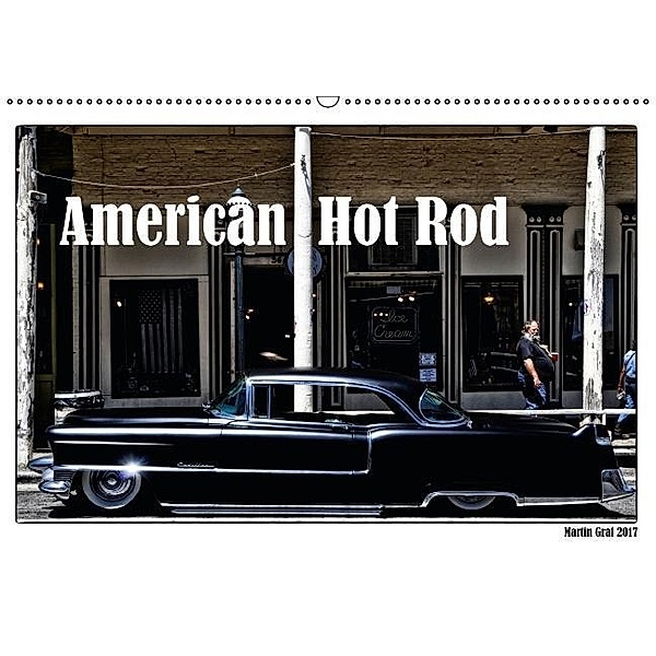 American Hot Rod (Wandkalender 2017 DIN A2 quer), Martin Graf