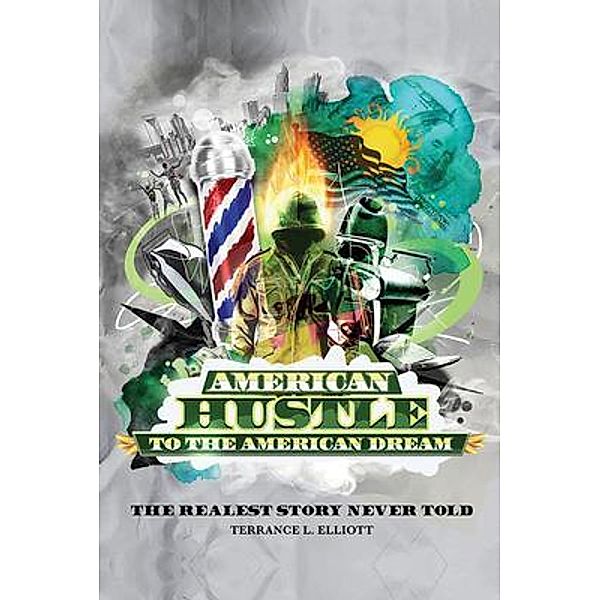 American Hustle...To The American Dream, Terrance Elliott