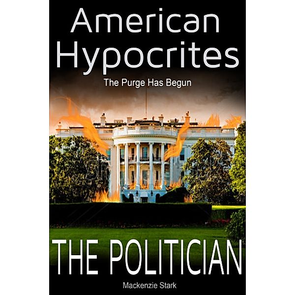 American Hypocrites: The Politician: The Purge Has Begun, Mackenzie Stark