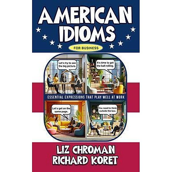 American Idioms for Business, Liz Chroman, Richard Koret