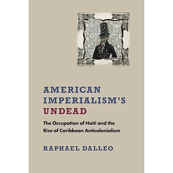 American Imperialism's Undead / New World Studies, Raphael Dalleo