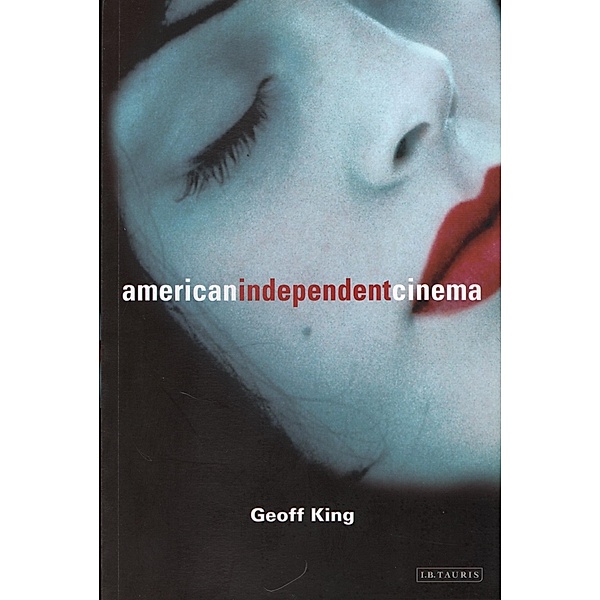 American Independent Cinema, Geoff King