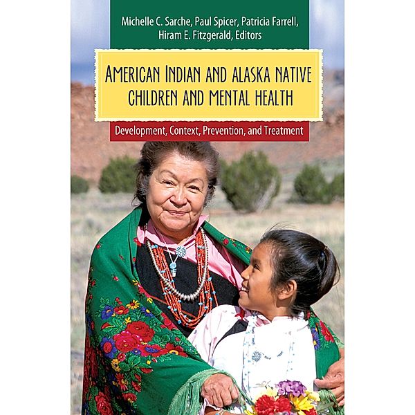 American Indian and Alaska Native Children and Mental Health, Paul Spicer, Michelle C. Sarche, Patricia Farrell