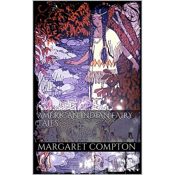 American Indian Fairy Tales, Margaret Compton