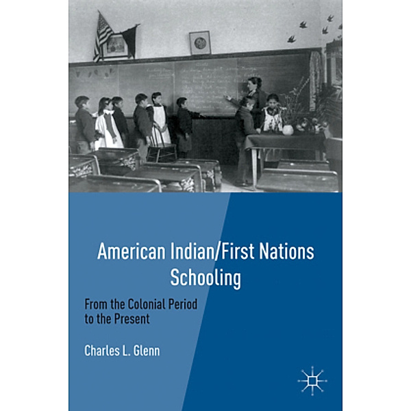 American Indian/First Nations Schooling, Charles L. Glenn