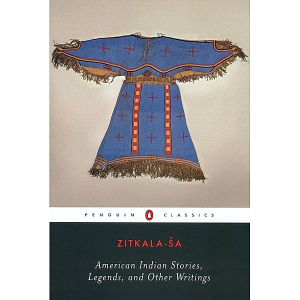 American Indian Stories, Legends, and Other Writings, Zitkala-Sa