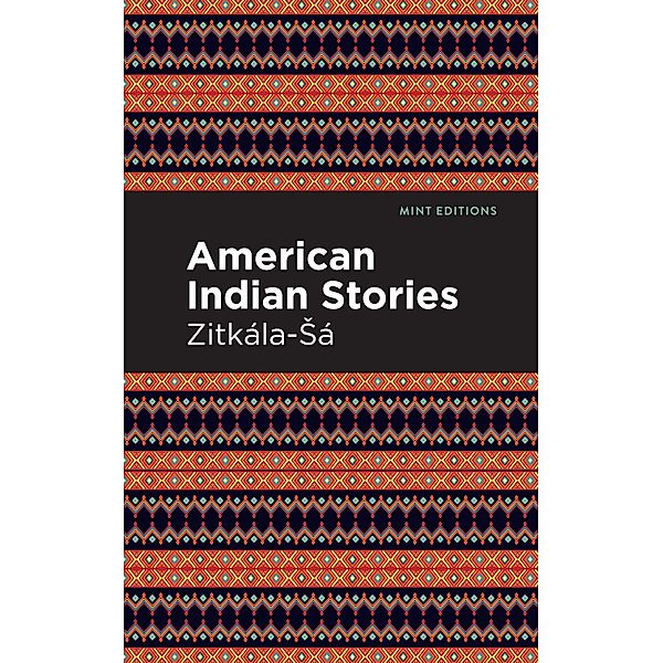 American Indian Stories / Mint Editions (Native Stories, Indigenous Voices), Zitkala-Sa