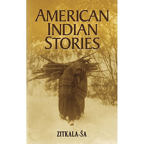 American Indian Stories / Native American, Zitkala-Sa