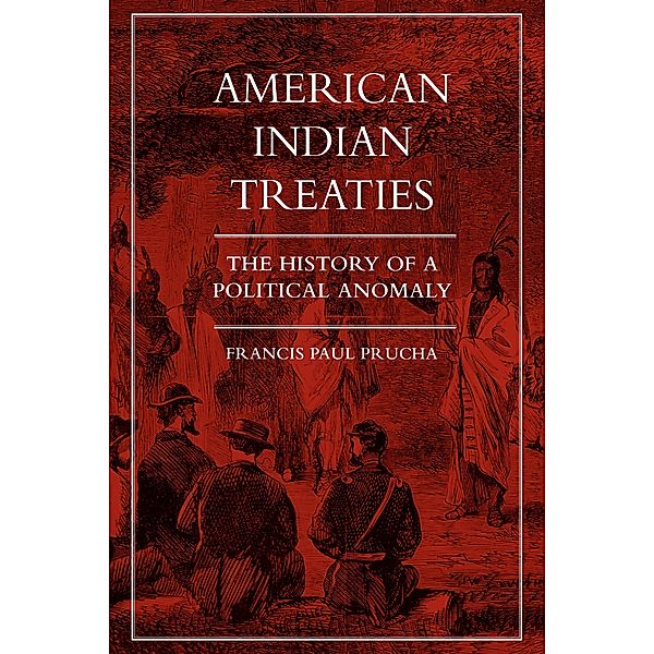 American Indian Treaties, Francis Paul Prucha