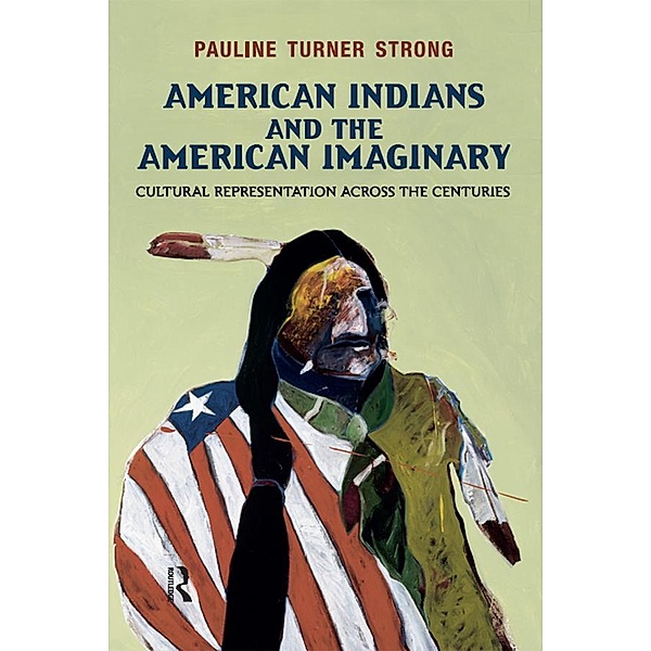 American Indians and the American Imaginary, Pauline Turner Strong