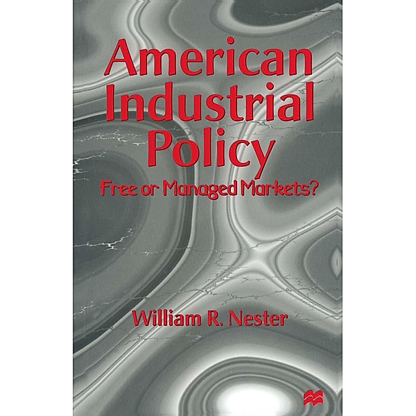 American Industrial Policy, William R. Nester