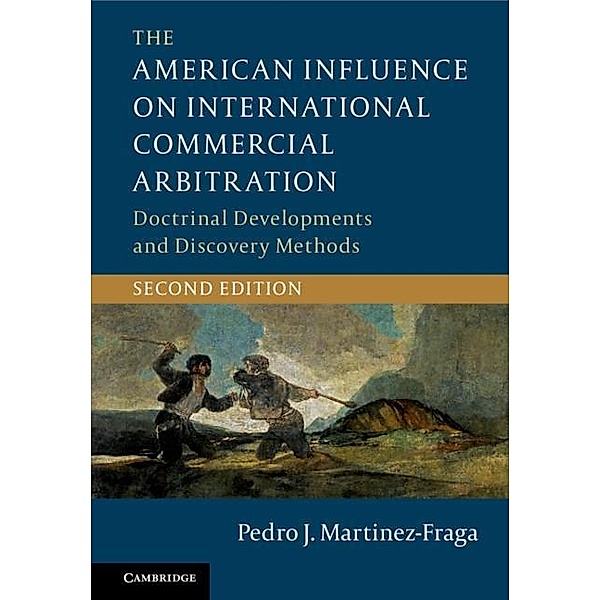 American Influence on International Commercial Arbitration, Pedro J. Martinez-Fraga