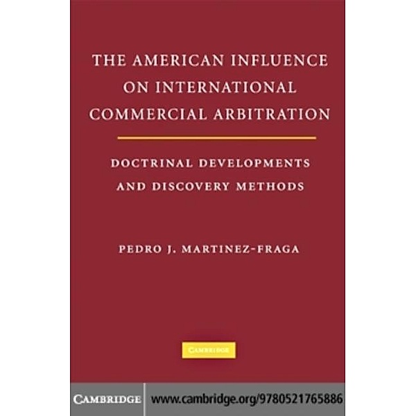 American Influences on International Commercial Arbitration, Pedro J. Martinez-Fraga
