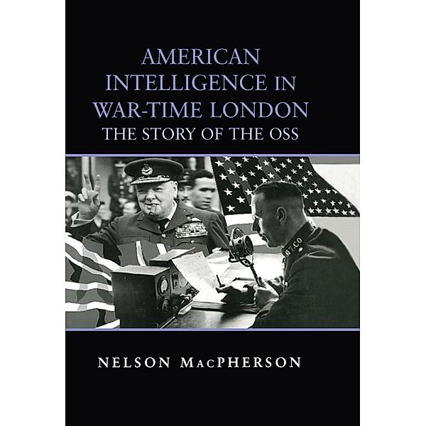 American Intelligence in War-time London, Nelson MacPherson