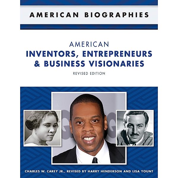 American Inventors, Entrepreneurs, and Business Visionaries, Revised Edition, Jr. Charles Carey