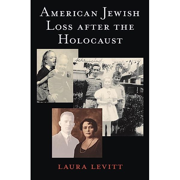 American Jewish Loss after the Holocaust, Laura Levitt