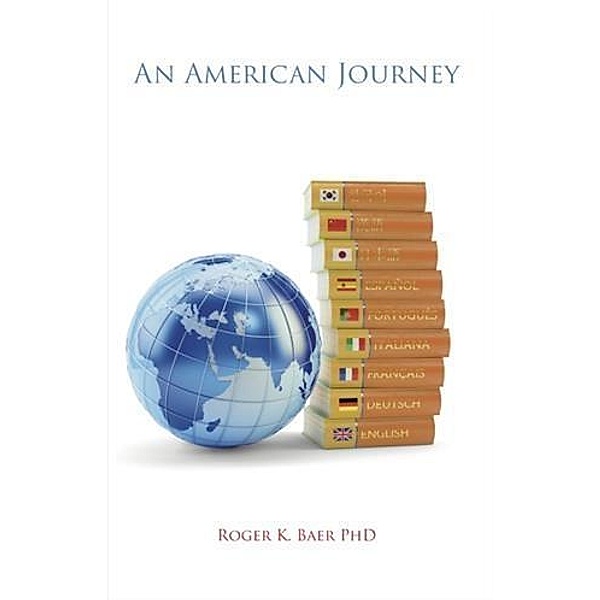 American Journey, Roger K. Baer