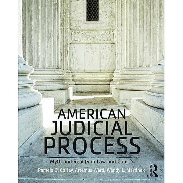 American Judicial Process, Pamela C. Corley, Artemus Ward, Wendy L. Martinek