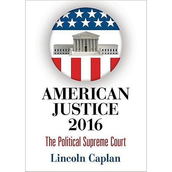 American Justice 2016, Lincoln Caplan