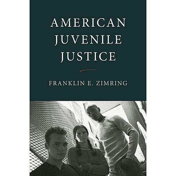 American Juvenile Justice, Franklin E. Zimring