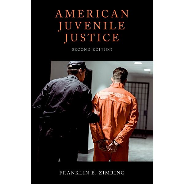 American Juvenile Justice, Franklin E. Zimring