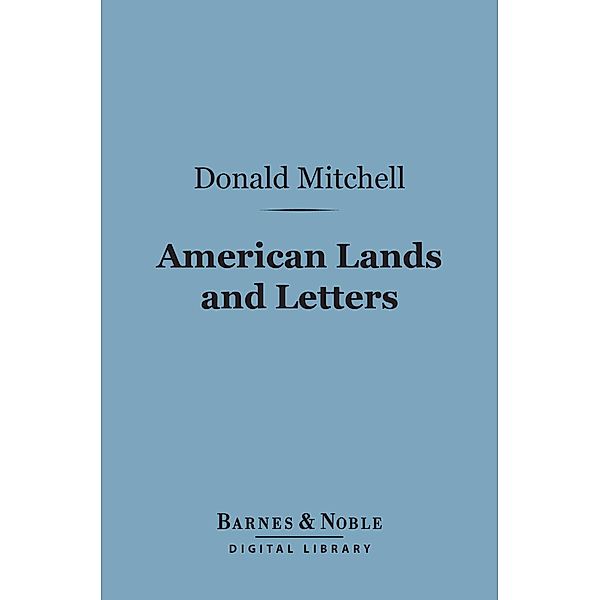 American Lands and Letters (Barnes & Noble Digital Library) / Barnes & Noble, Donald Mitchell