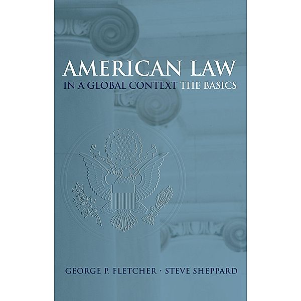 American Law in a Global Context, George P. Fletcher, Steve Sheppard