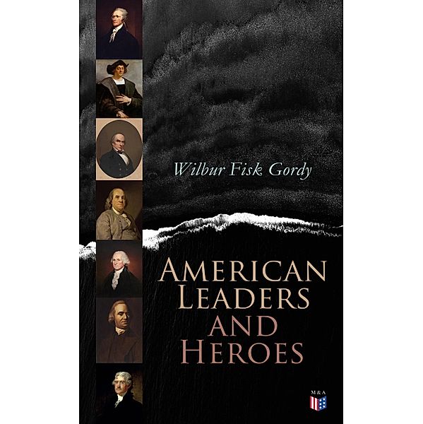 American Leaders and Heroes, Wilbur Fisk Gordy