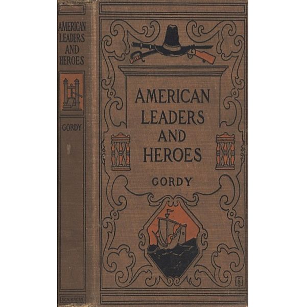 American Leaders and Heroes: United States History, Wilbur F. Gordy