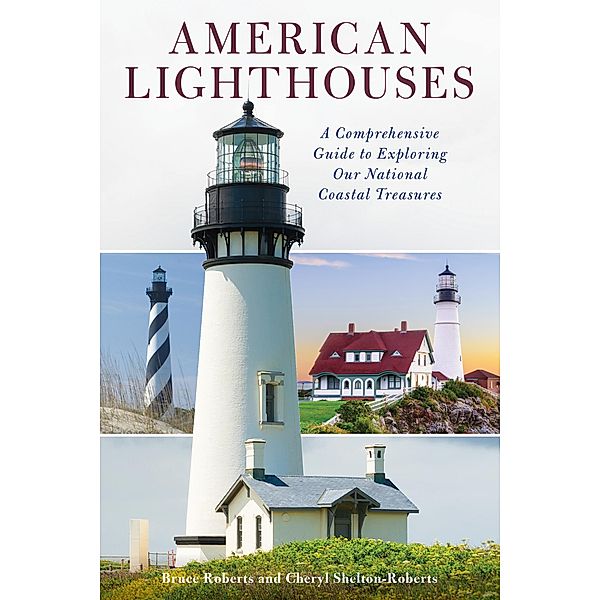 American Lighthouses, Bruce Roberts, Cheryl Shelton-Roberts