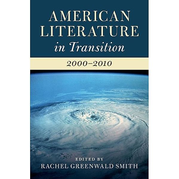 American Literature in Transition, 2000-2010 / American Literature in Transition