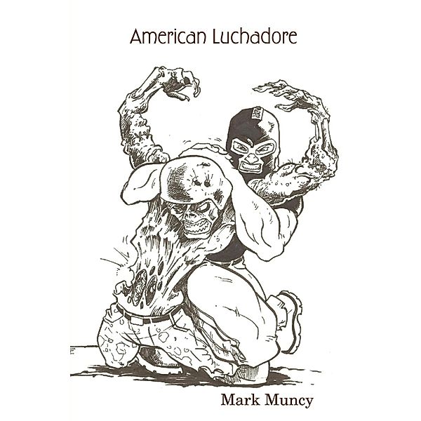 American Luchadore, Mark Muncy