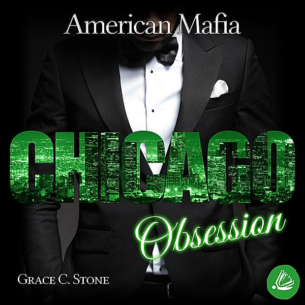 American Mafia - 1 - American Mafia. Chicago Obsession, Grace C. Stone