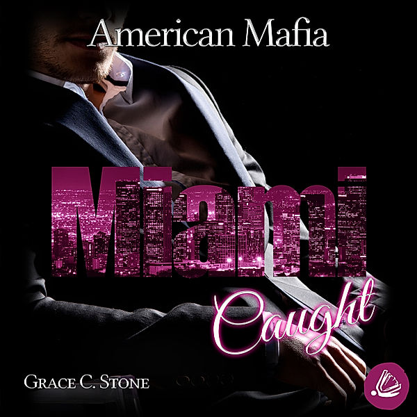 American Mafia - 5 - American Mafia. Miami Caught, Grace C. Stone